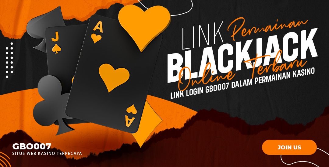 Gunakan Link Login Gbo007 Didalam Permainan Kasino Blackjack Online Terbaru