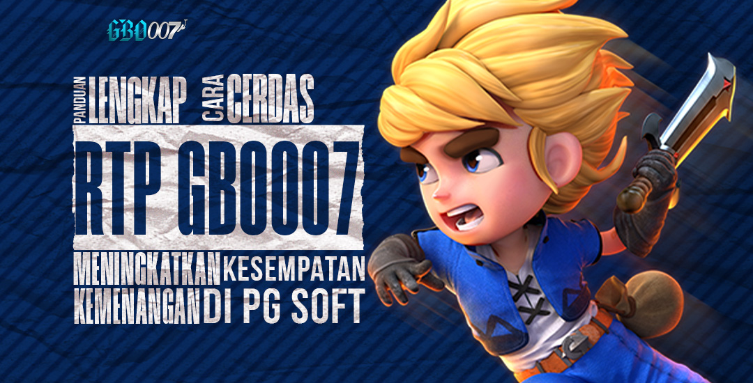 Panduan Lengkap RTP Gbo007 Cara Cerdas Meningkatkan Kesempatan Menang di Slot PG Soft