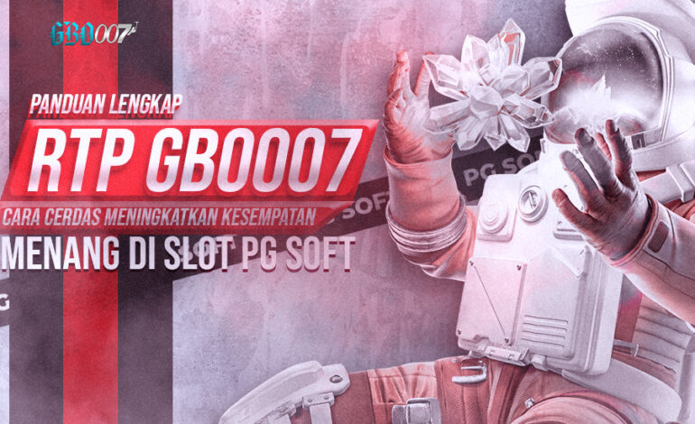 Panduan Lengkap RTP Gbo007: Cara Cerdas Meningkatkan Kesempatan Menang di Slot PG Soft